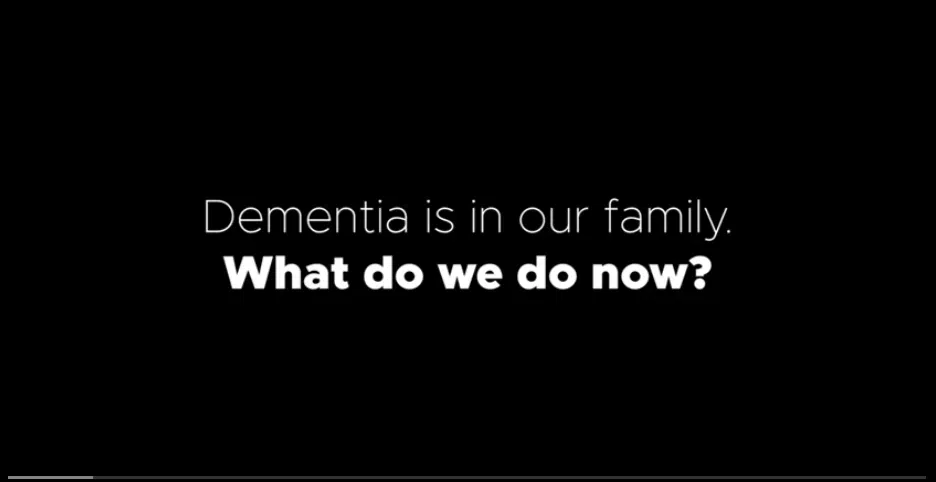 Dementia Is In Our Family. What Do We Do Now?